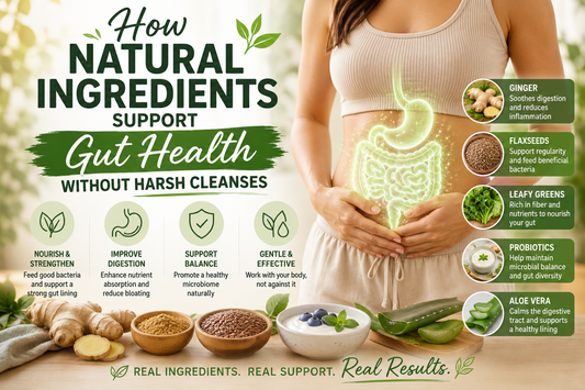 How Natural Ingredients Support Gut Health Without Harsh Cleanses